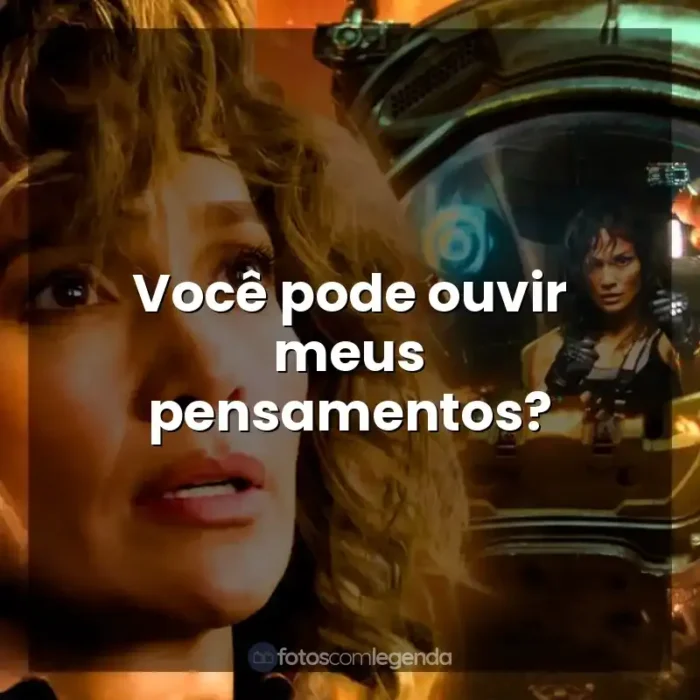 Frases do Filme Atlas: Você pode ouvir meus pensamentos?