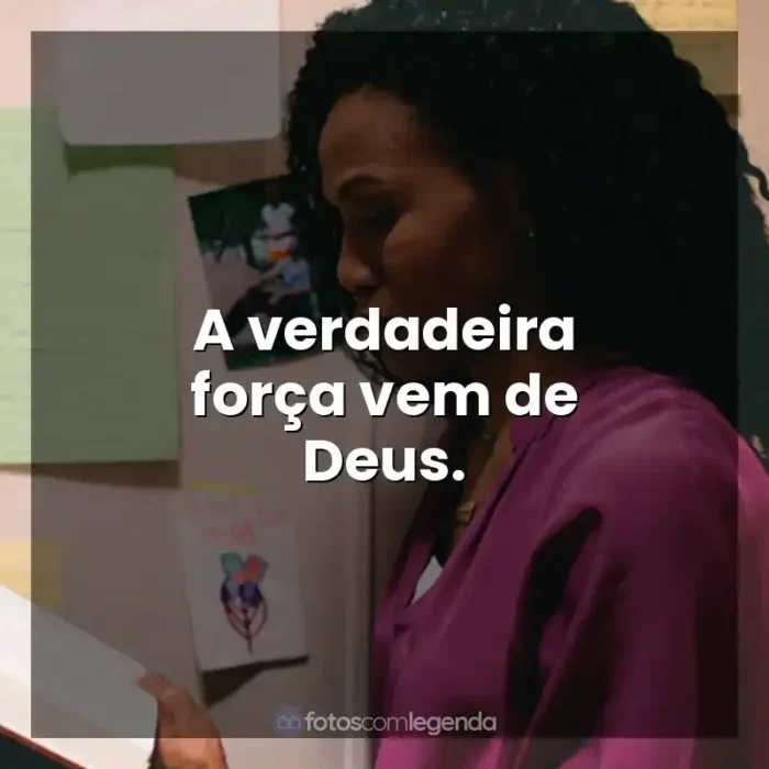 Filme Quarto de Guerra frases: A verdadeira força vem de Deus.