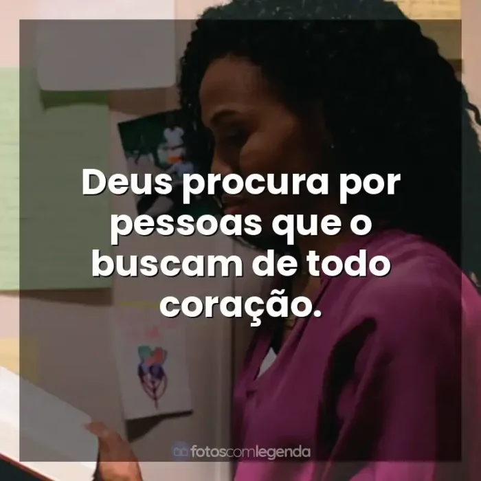 Frases Quarto de Guerra filme: Deus procura por pessoas que o buscam de todo coração.