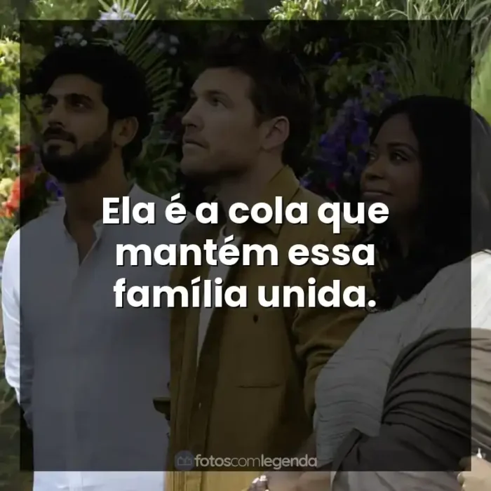 Frases de A Cabana filme: Ela é a cola que mantém essa família unida.