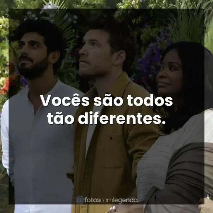 Frases do Filme A Cabana: Vocês são todos tão diferentes.