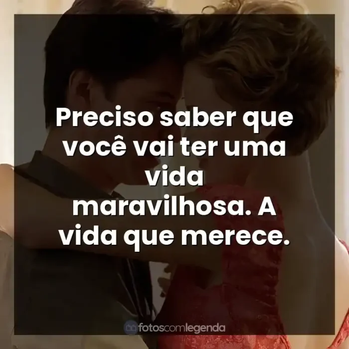 Frases de efeito do filme Doce Novembro: Preciso saber que você vai ter uma vida maravilhosa. A vida que merece.