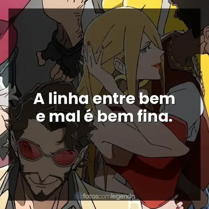 Frases da Série Super Crooks: A linha entre bem e mal é bem fina.