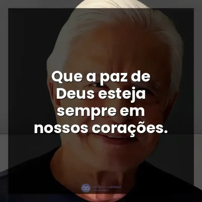 Apresentador Cid Moreira frases: Que a paz de Deus esteja sempre em nossos corações.